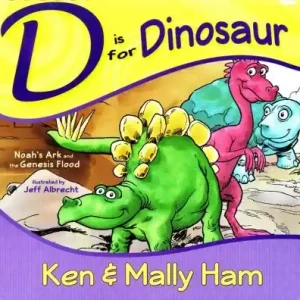D is for Dinosaur (Ken and Mally Ham) Time-Limited