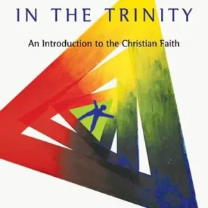 Discount Delighting in the Trinity: An Introduction to the Christian Faith (Michael Reeves)