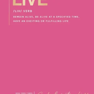 Live: remain alive, be alive at a specified time, have an exciting or fulfilling life (Sadie Robertson Huff) Weekend Sale