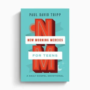 Limited Edition New Morning Mercies for Teens: A Daily Gospel Devotional (Paul David Tripp)