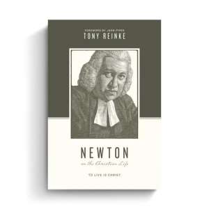 Newton on the Christian Life: To Live Is Christ (Tony Reinke) Discount
