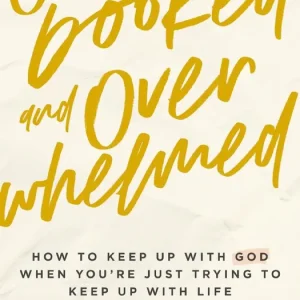 Overbooked and Overwhelmed: How to Keep Up with God When You’re Just Trying to Keep Up with Life (Tara Sun) Genuine