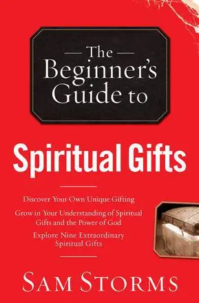 Viral The Beginner’s Guide to Spiritual Gifts (Sam Storms)