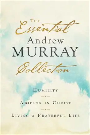 The Essential Andrew Murray Collection (Andrew Murray) Premium