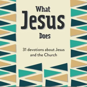 Exclusive What Jesus Does: 31 Devotions about Jesus and the Church (Sinclair B. Ferguson)