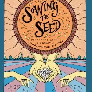 Reduced Price Sowing the Seed: Devotional Stories about Sharing the Gospel (Diana Kleyn)