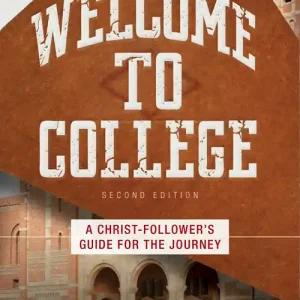 Welcome to College: A Christ-Follower’s Guide for the Journey (Joshua Morrow) Price Cut