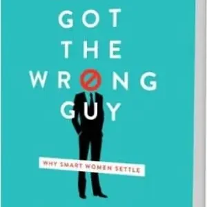Hassle-Free Returns She’s Got the Wrong Guy: Why Smart Women Settle (Deepak Reju)