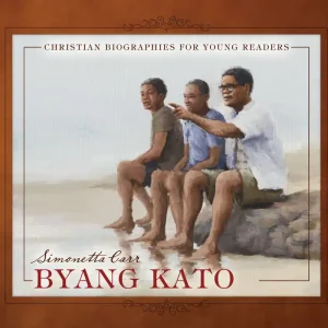Byang Kato: Christian Biographies for Young Readers (Simonetta Carr) Hot Deal