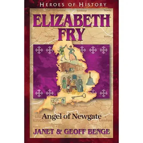 Elizabeth Fry: Angel of Newgate (Janet and Geoff Benge) Crafted