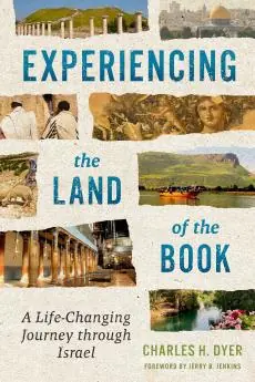 Experiencing the Land of the Book: A Life-Changing Journey through Israel (Charles H. Dyer) Fast Shipping