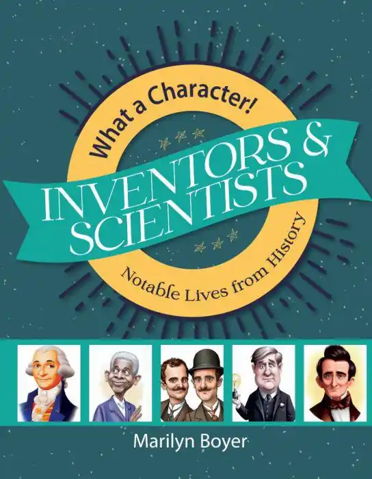 Inventors & Scientists (What a Character Series) Order Now