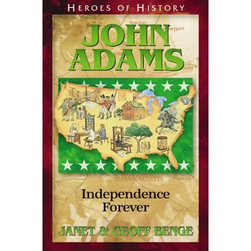 John Adams: Independence Forever (Janet and Geoff Benge) Exclusive