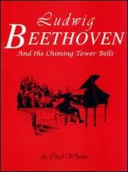One Day Deal Ludwig Beethoven and the Chiming Tower Bells (Opal Wheeler)