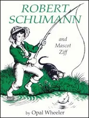 Robert Schumann and Mascot Ziff (Opal Wheeler) Shop Now