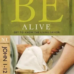 Be Alive: John 1-12 (Warren Wiersbe) Save Now