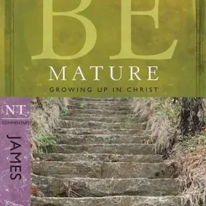 Be Mature: James (Warren Wiersbe) Flash Sale