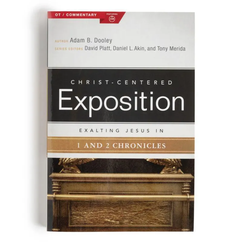 Order Now Exalting Jesus in 1 & 2 Chronicles (Dr. Adam B. Dooley)