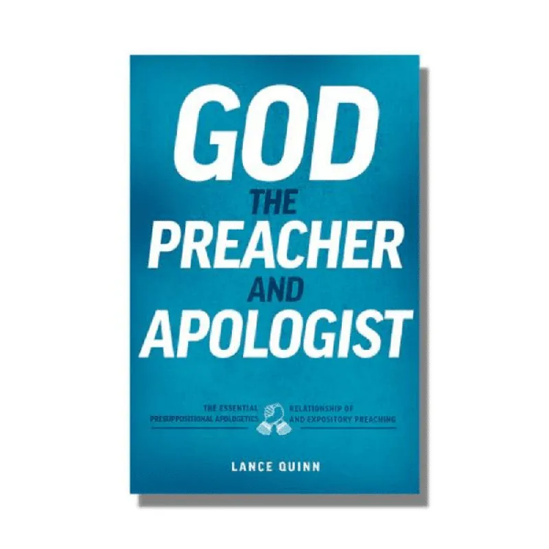 Worldwide Shipping God the Preacher and the Apologist (Lance Quinn)