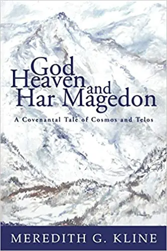 God, Heaven, and Har Magedon (Meredith G. Kline) Bargain