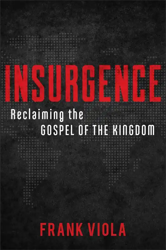 Insurgence: Reclaiming the Gospel of the Kingdom (Frank Viola) Big Sale