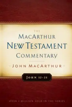 Worldwide Shipping John 12-21: John MacArthur New Testament Commentary