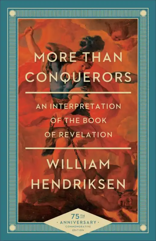 More Than Conquerors: An Interpretation of the Book of Revelation (William Hendriksen) Today Only