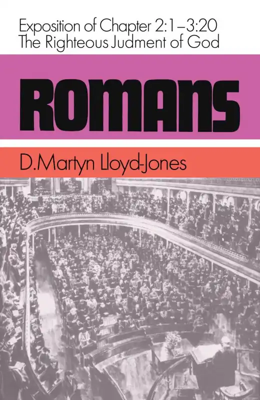 Romans 2:1-3:20 : The Righteous Judgement of God (Vol 2 of 14) (Dr. Martyn Lloyd-Jones) Modern