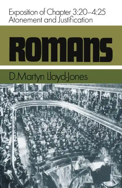 Romans 3:20-4:25: Atonement and Justification(Vol 3 of 14) (Dr. Martyn Lloyd-Jones) Discount