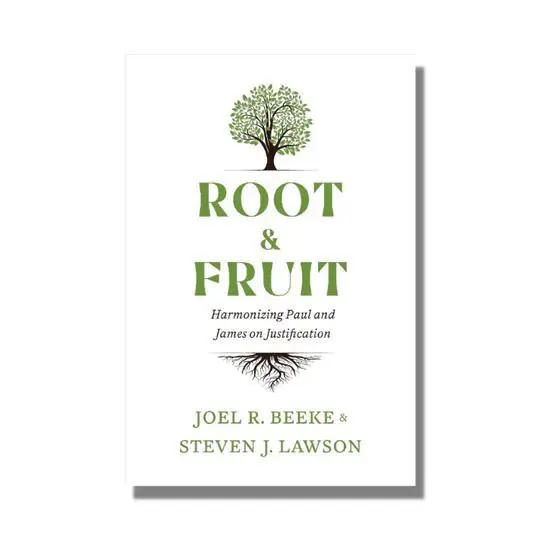 Clearance Root & Fruit (Joel R. Beeke, Steven J. Lawson)