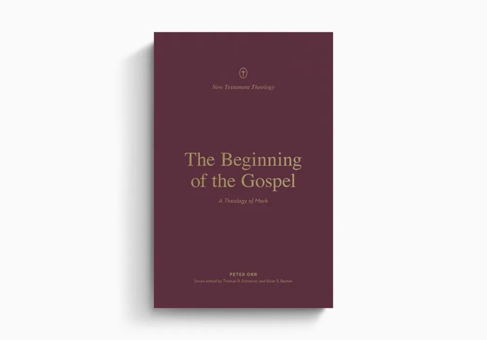 Hassle-Free Returns The Beginning of the Gospel: A Theology of Mark (Peter Orr)