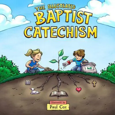 Top Pick The Illustrated Baptist Catechism (Paul Cox)