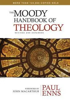 Original The Moody Handbook of Theology (Paul Enns)