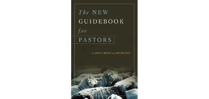 Best Choice The New Guidebook for Pastors (Mac Brunson and James W. Bryant)