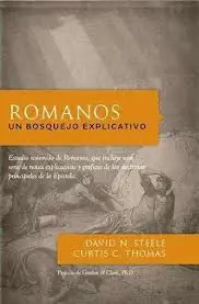 Romanos: Un Bosquejo Explicativo (David Steele, Curtis Thomas) Big Sale