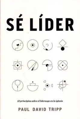Luxury S? L?der ? 12 Principios sobre el Liderazgo en la Iglesia (Paul David Tripp)