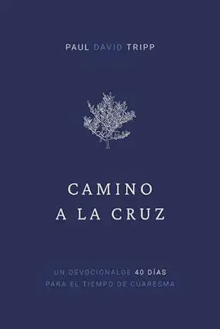High Quality Camino a la Cruz (Paul David Tripp)