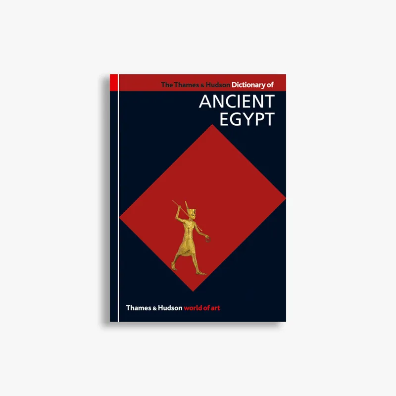 The Thames & Hudson Dictionary of Ancient Egypt (World of Art) Certified