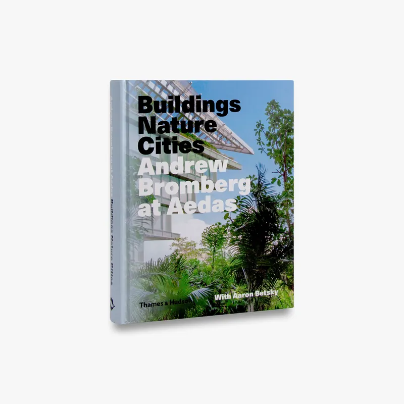 Low Price Andrew Bromberg at Aedas: Buildings, Nature, Cities