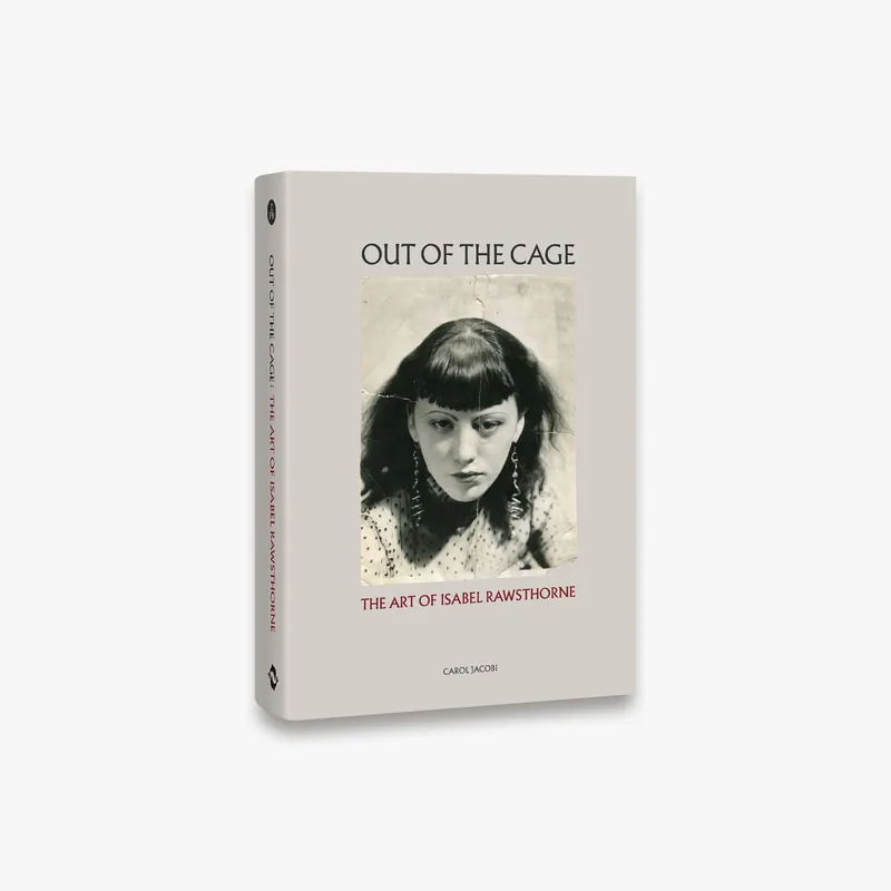 Seasonal Sale Out of the Cage: The Art of Isabel Rawsthorne