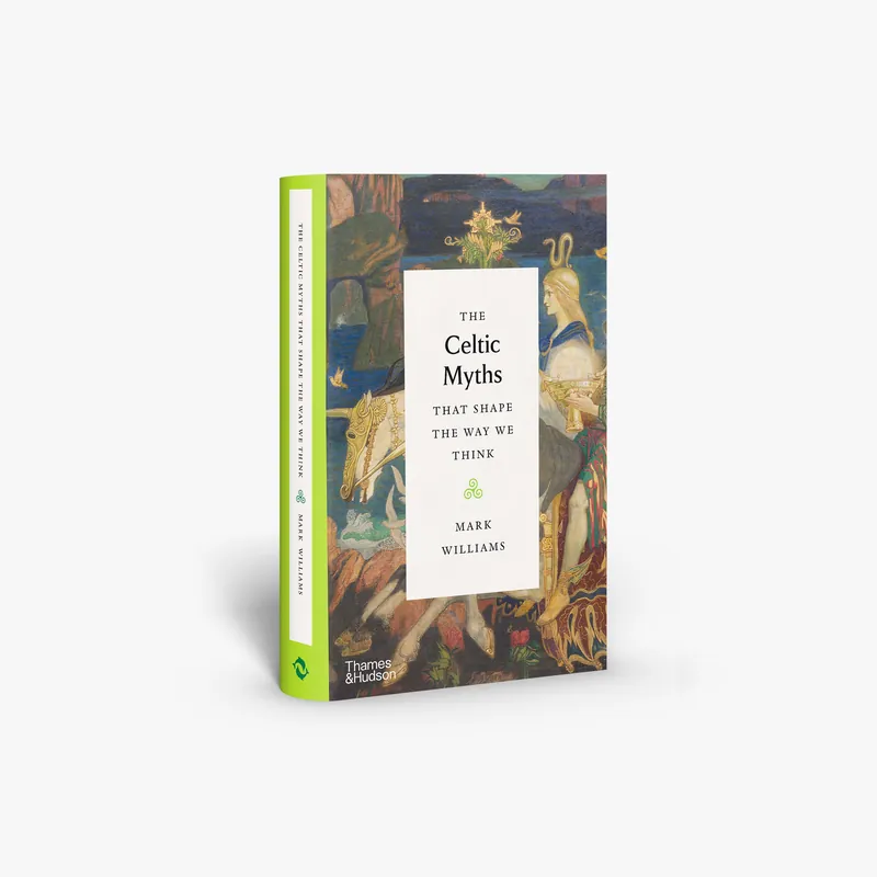 Modern The Celtic Myths That Shape the Way We Think (The Myths That Shape The
