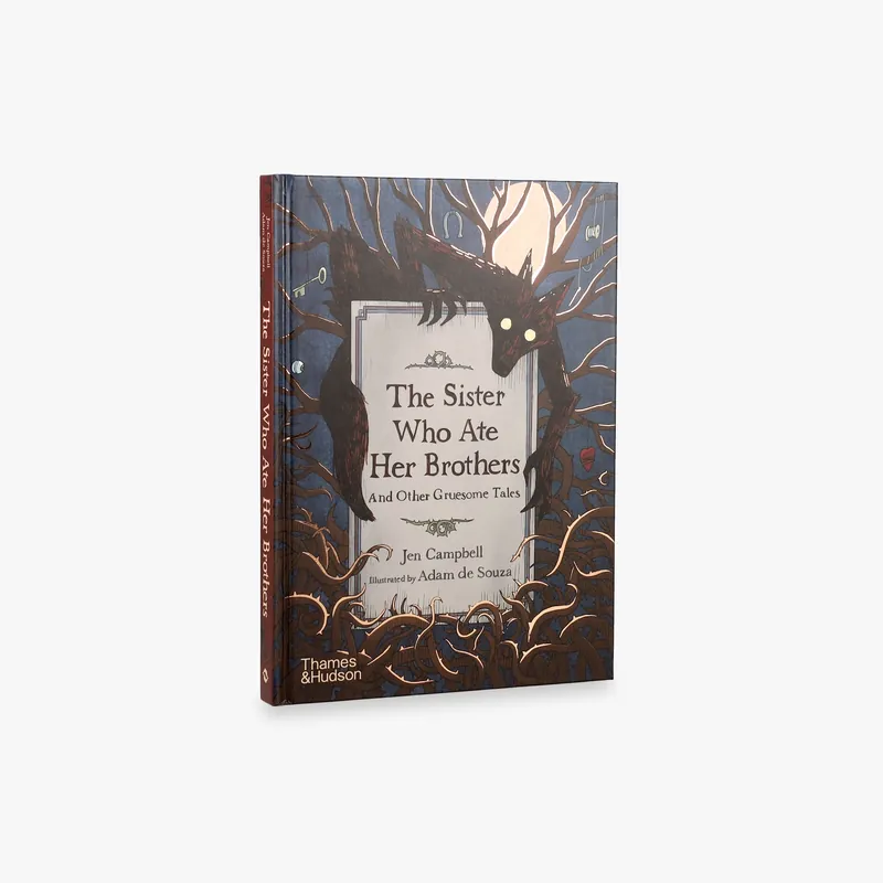 The Sister Who Ate Her Brothers: And Other Gruesome Tales Best Seller