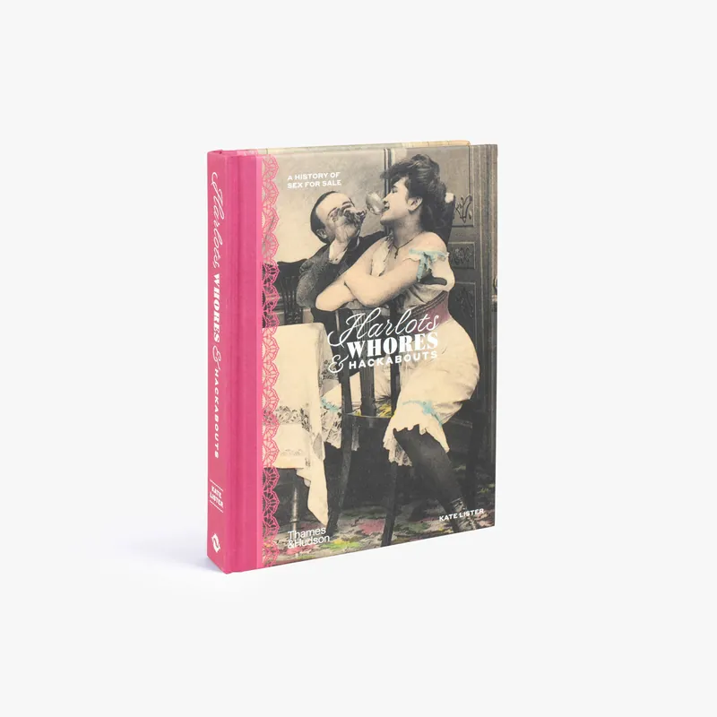Harlots, Whores & Hackabouts While Supplies Last