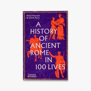 A History of Ancient Rome in 100 Lives Affordable