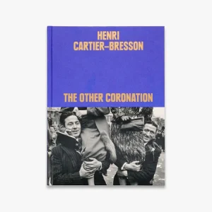 Direct From Manufacturer Henri Cartier-Bresson: The Other Coronation
