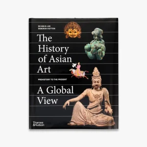 The History of Asian Art: A Global View Limited Offer