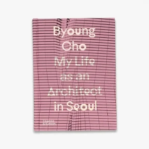 Free Returns Byoung Cho: My Life as An Architect in Seoul