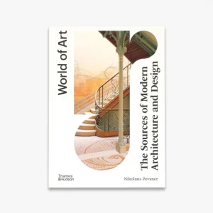 Hot Picks The Sources of Modern Architecture and Design (World of Art)
