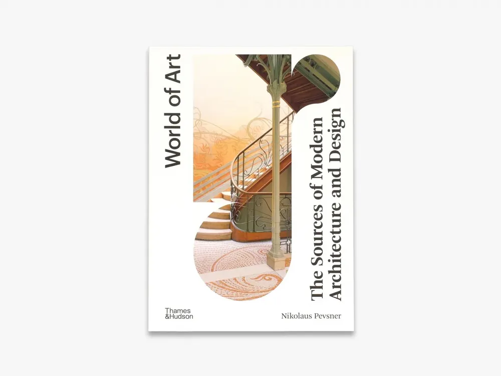 Hot Picks The Sources of Modern Architecture and Design (World of Art)