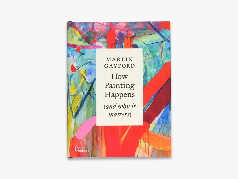 Modern How Painting Happens (and why it matters) – A Times Book of the Year 2